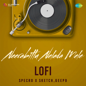 Neerabittu Nelada Mele - Lofi