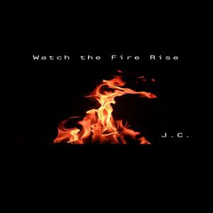 Watch the Fire Rise