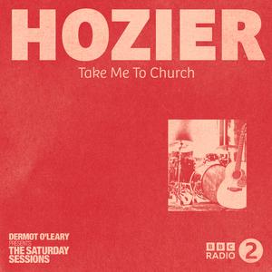 Take Me To Church (Live From Dermot O’Leary’s Saturday Sessions / 2016)
