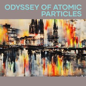 Odyssey of Atomic Particles