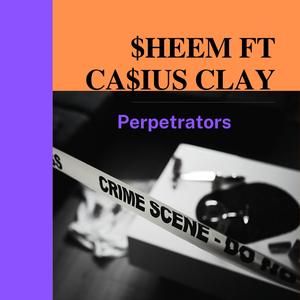 Perpetrators (feat. Ca$$ius Clay)