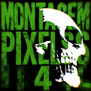 MONTAGEM PIXELS 4 - DJ MH , DJ NRF & DJ TAILUNG 067