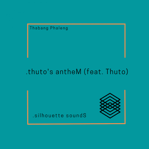 thuto's antheM (feat. Thuto)