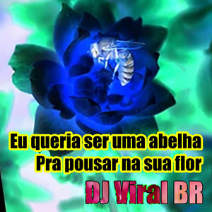 Eu Queria Ser uma Abelha pra Pousar na Sua Flor (sped up)