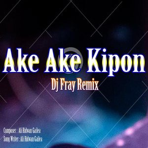Ake Ake Kipon