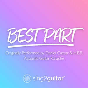Best Part (Originally Performed by Daniel Caesar & H.E.R.) (Acoustic Guitar Karaoke)
