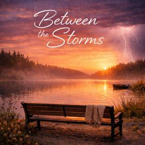 Quiet Between Storms