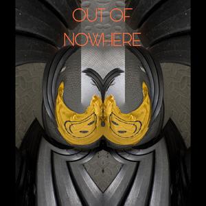 OUT OF NOWHERE