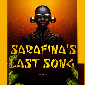 Sarafina's Last Song
