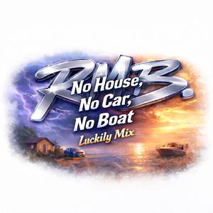 No House, No Car, No Boat, (Luckily Mix)