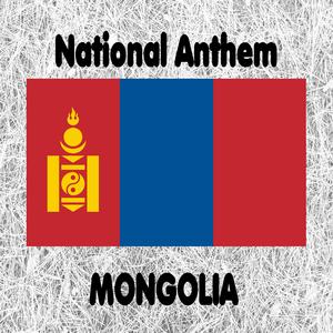 Mongolia - Mongol Ulsyn Töriin Duulal - Mongolian National Anthem (National Anthem of Mongolia)
