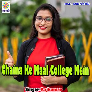 Chaina Ke Maal College Mein
