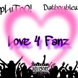 Luv 4 Fanz (feat. Datboybleu)