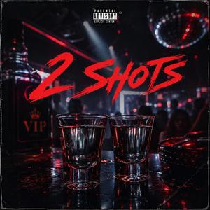 2 SHOTS