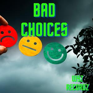 Bad Choices