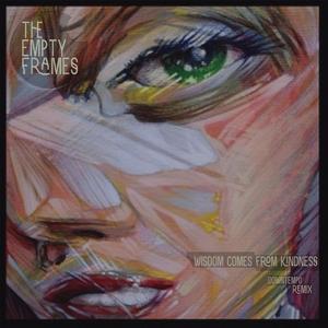 Wisdom Comes From Kindness (Downtempo Remix) (Downtempo Remix)