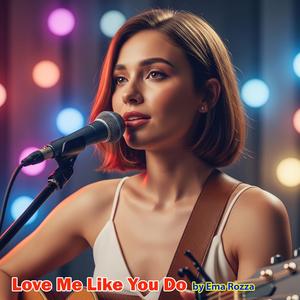 Love Me Like You Do