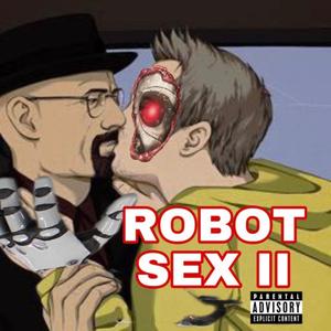 Robot Sex II (feat. C.D. & Lil Taco)