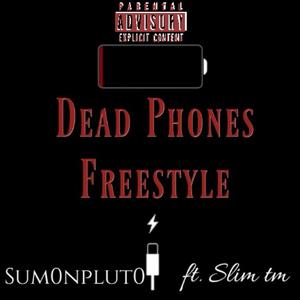 Dead Phones(Freestyle) (feat. Slim tm)