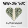 Blasterjaxx - Money On My Mind