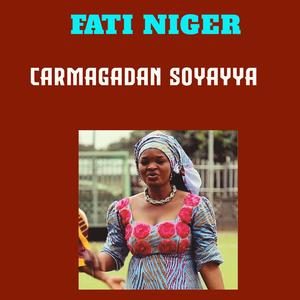 Fati Niger Carmagadan Soyayya
