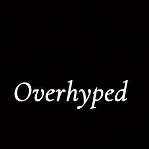 Overhyped