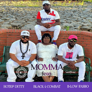 Momma (feat. Black 4 Combat & B-Lo Fasho)