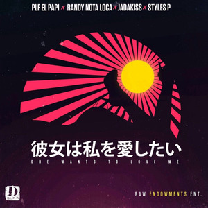 She Wants to Love Me (feat. Randy Nota Loca, Jadakiss & Styles P)