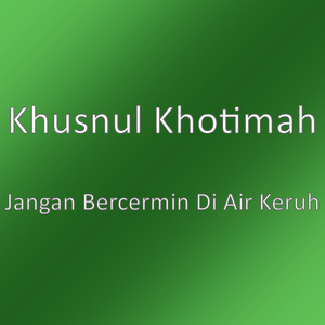 Jangan Bercermin Di Air Keruh