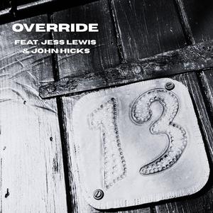 Override (feat. Jess Lewis & John Hicks)
