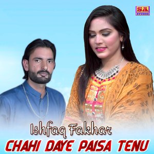 Chahi Daye Paisa Tenu