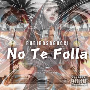 NO TE FOLLA (feat. RubiNewman prod)