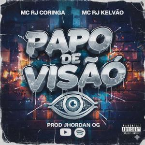 Papo De Visão (feat. Mc Rj Coringa & Jhordan OG)