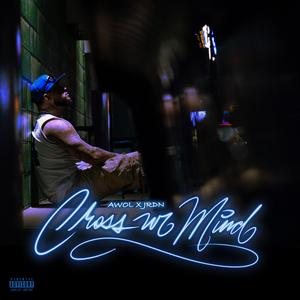 Cross Ur Mind (feat. Jrdn)