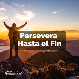 Persevera Hasta el Fin