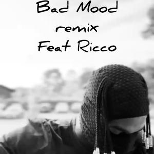 Bad Mood remix feat Ricco (feat. Ricco)