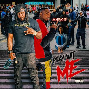 Play Wit Me (feat. Mississippi Rell)