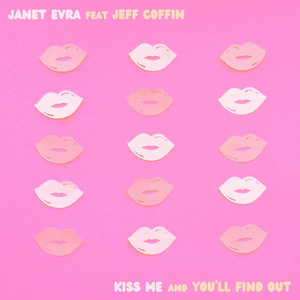 Kiss Me and You'll Find Out (feat. Jeff Coffin)
