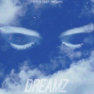 Dreamz (feat. †MEGAMI†)