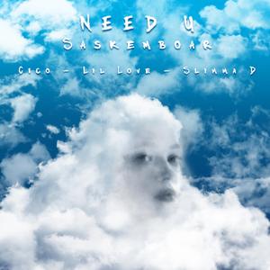 Need U (feat. Slimma D)
