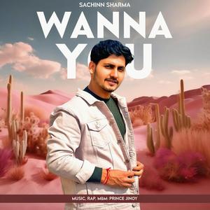 Wanna You (feat. Prince Jinoy)