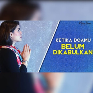 Ketika Doamu Belum Dikabulkan