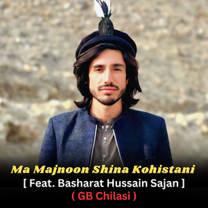 Ma Majnoon Shina Kohistani