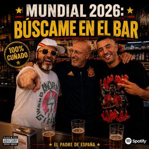 Búscame en el bar. El himno del Mundial 2026
