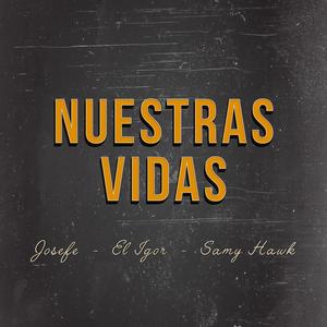Nuestra Vidas (feat. El Igor & Samy Hawk)