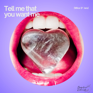 Tell Me That You Want Me