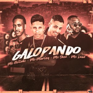 Galopando (feat. Mc shek, MC Netinho & MC Luan)