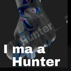 I Ma A Hunter