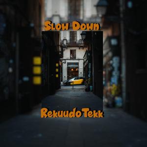 Slow Down