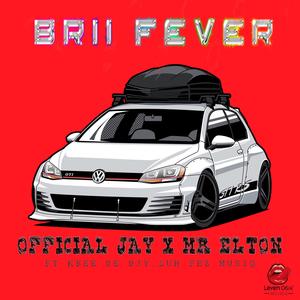 Brii Fever (feat. Kbee de Dj & Luh Fez MusiQ)